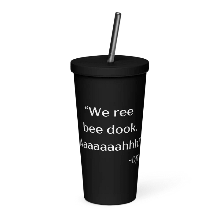 We Ree Bee Dook - Dumb Trump Quote #4 Black Insulated Tumbler product image (1)