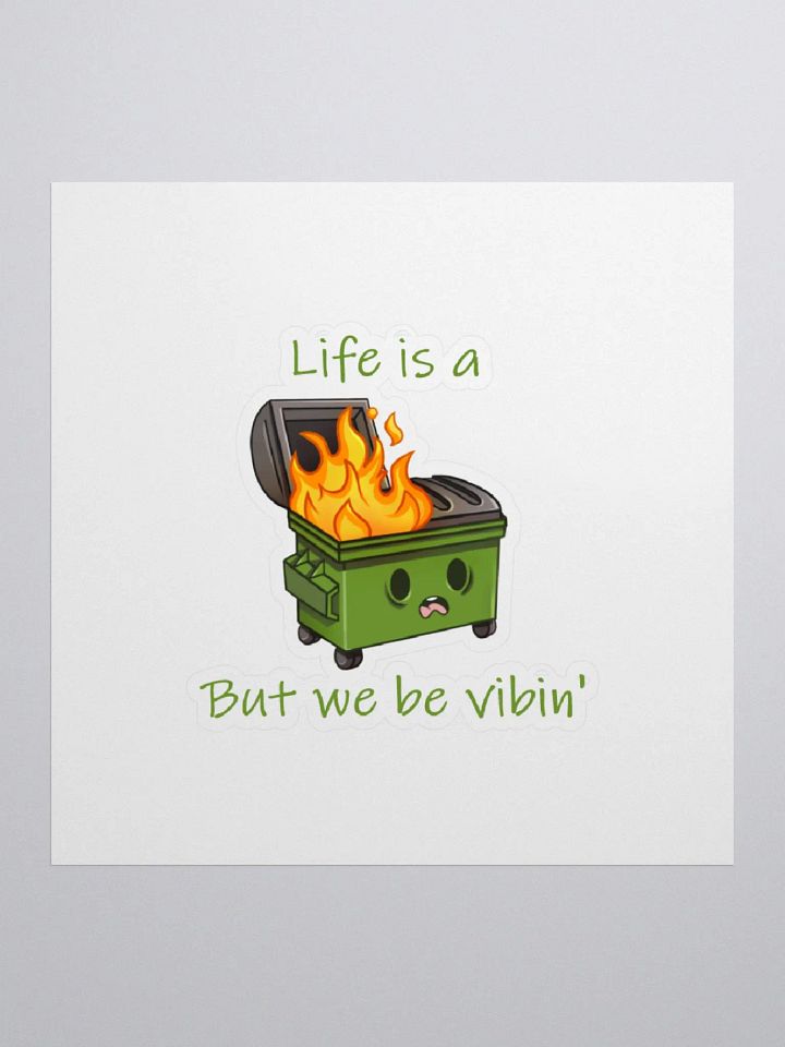 Life is a Dumpster Fire Sticker product image (2)