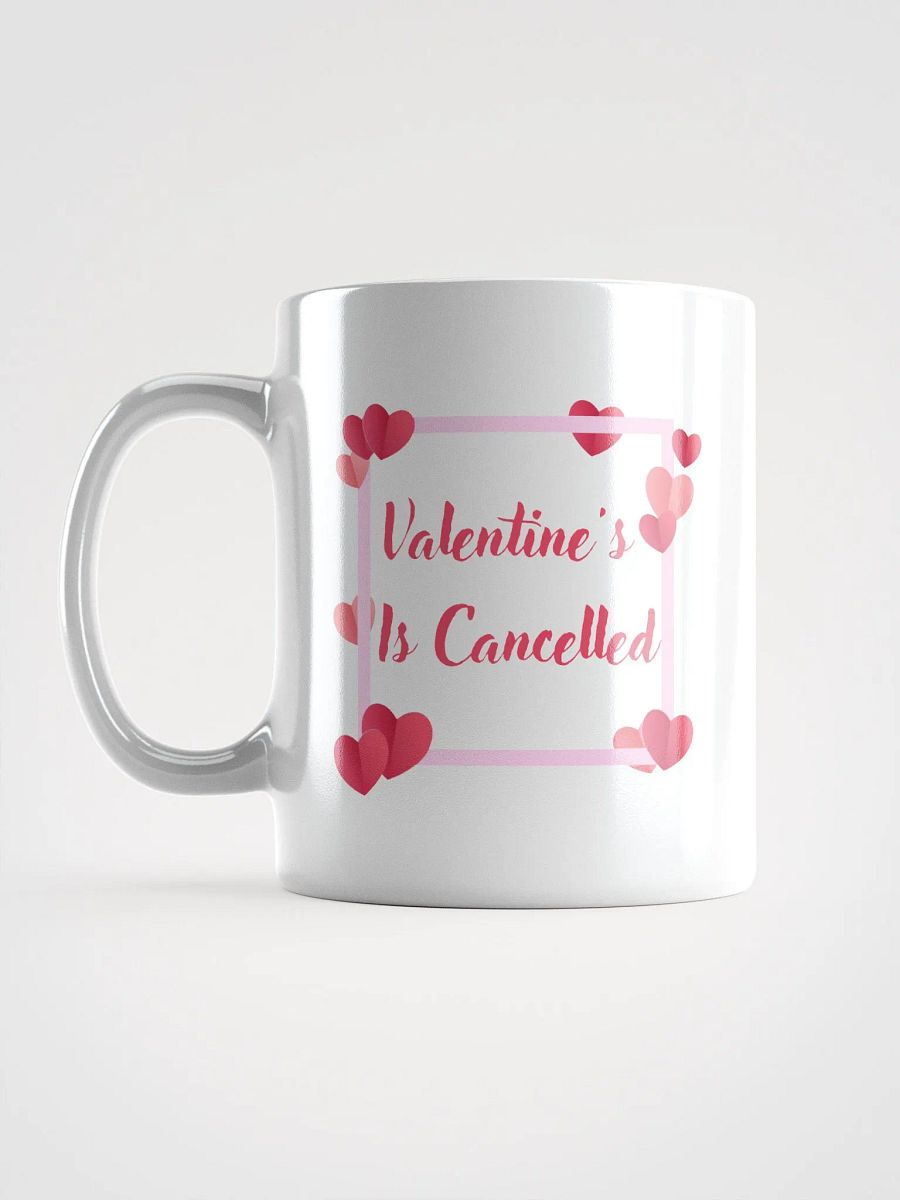 Valentine's Is Cancelled Mug product image (17)