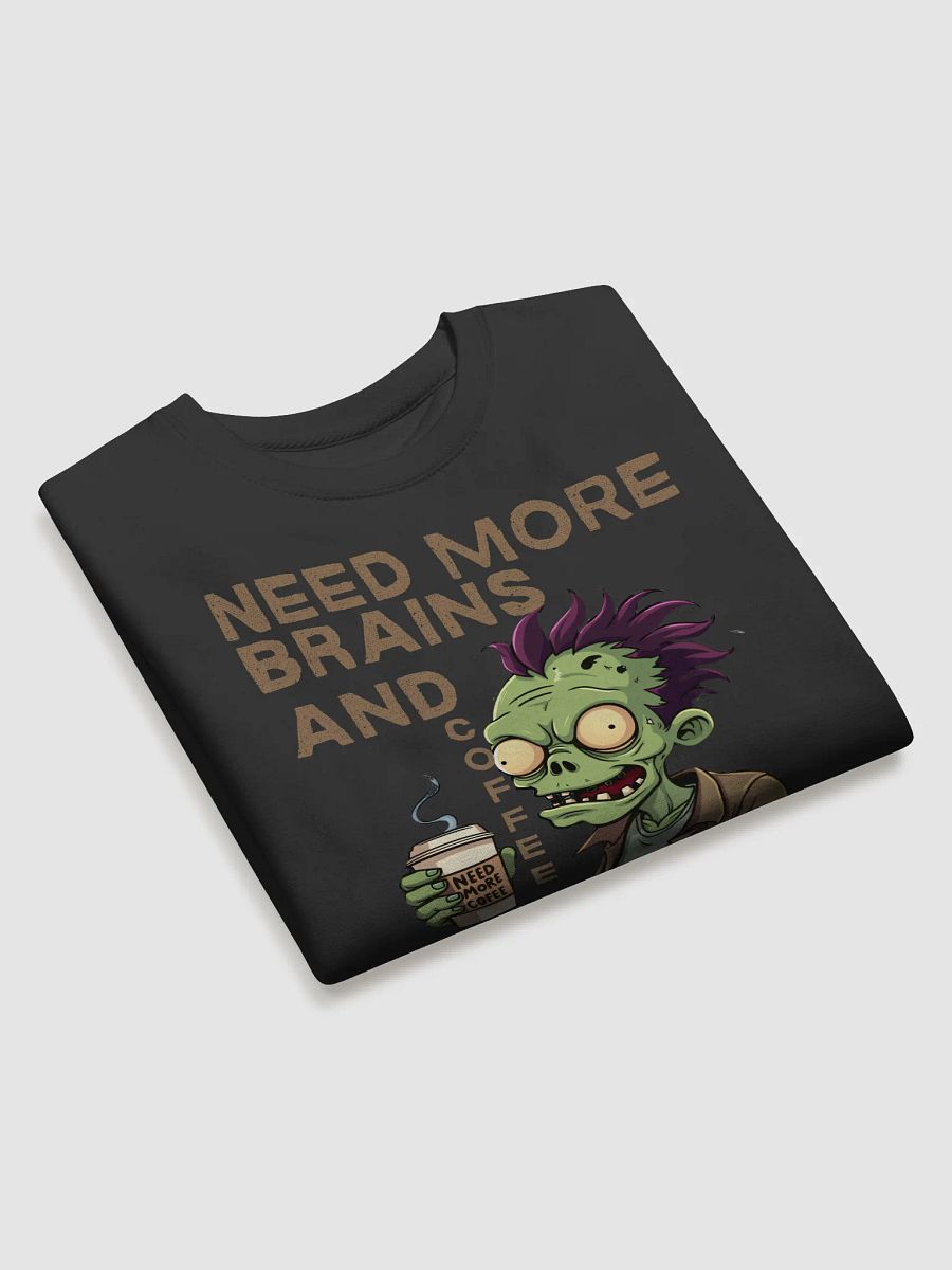 Need More Brains and Coffee Premium Sweatshirt product image (3)