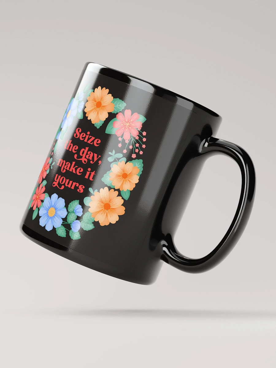 Seize the day make it yours - Black Mug product image (3)