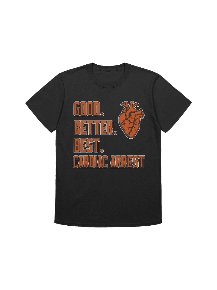 Bears Good Better Best Cardiac Arrest T-Shirt product image (1)