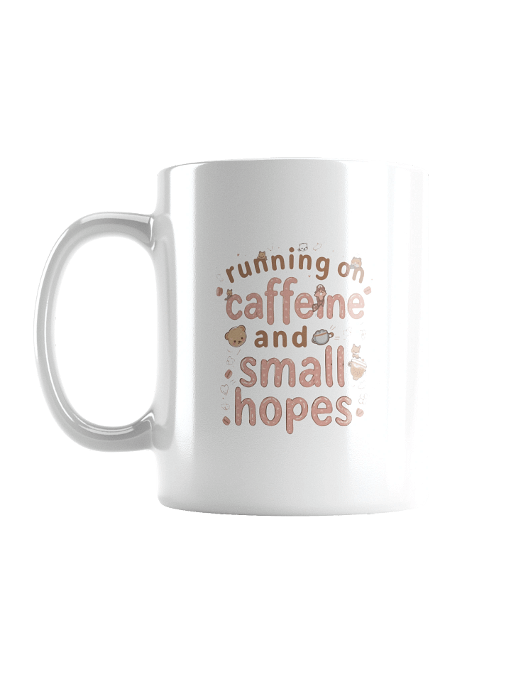 Running on Caffeine & Small Hopes ☕ (Because hydration is overrated anyway) product image (1)