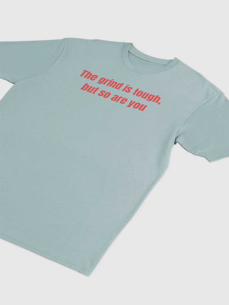 The Grind Is Tough, But So Are You – Motivational Apparel for Hustlers & Go-Getters product image (45)