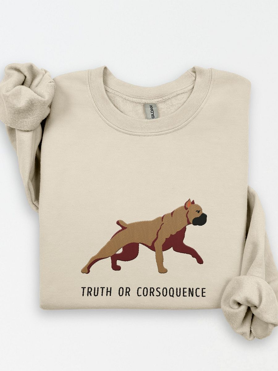 Truth or Corsoquence Sweatshirt (Embroidered) of a Cane Corso(Tan/Fawn) product image (1)
