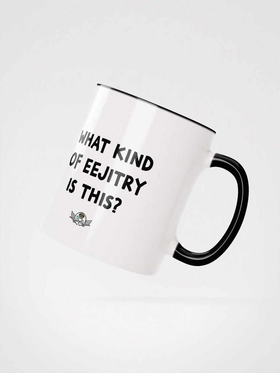 "What kind of eejtry is this?" Mug product image (2)