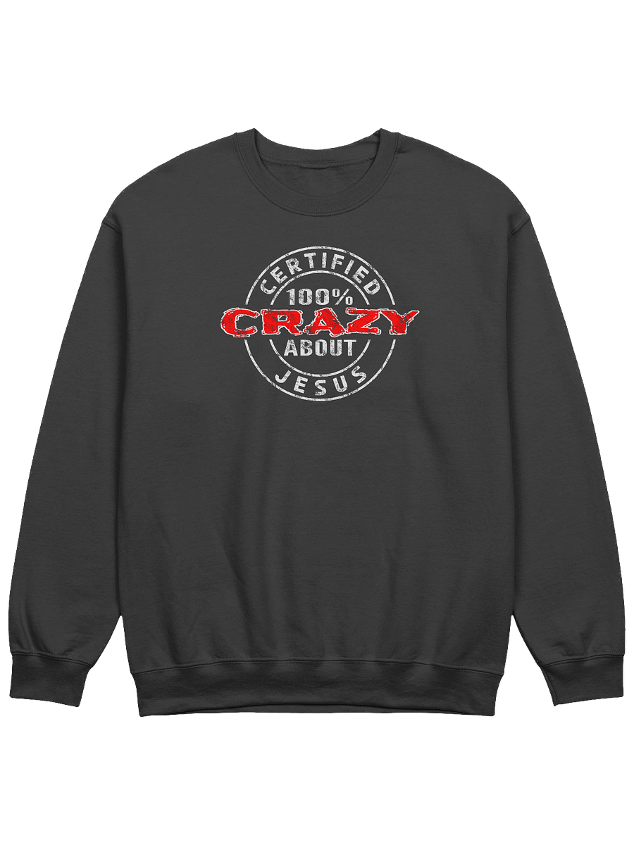 Certified 100% Crazy About Jesus (Light Design) Sweatshirt product image (1)