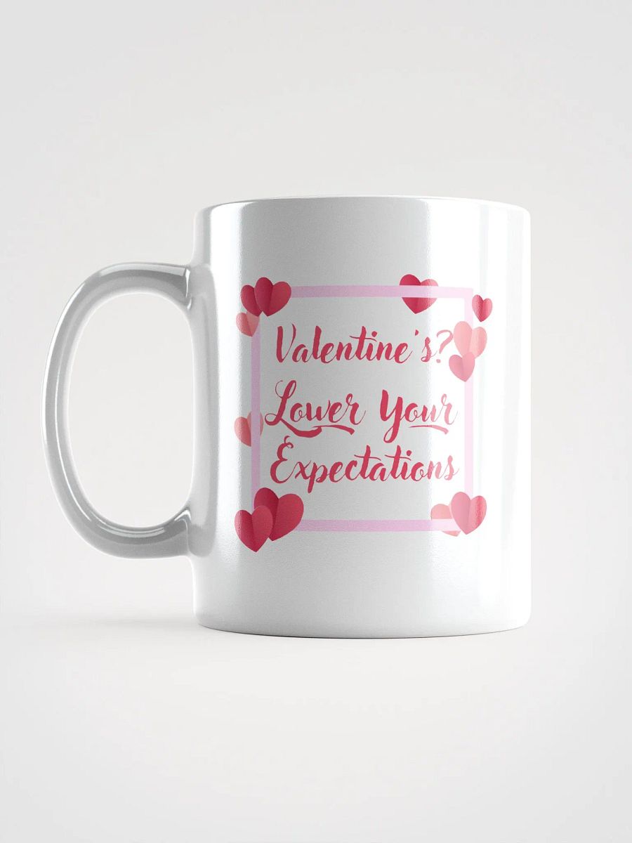 Valentine's? Lower Your Expectations Mug product image (16)