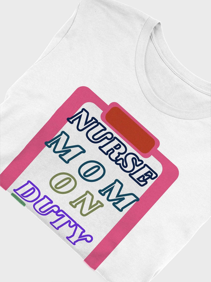 Nurse Mom On Duty T-Shirt product image (47)