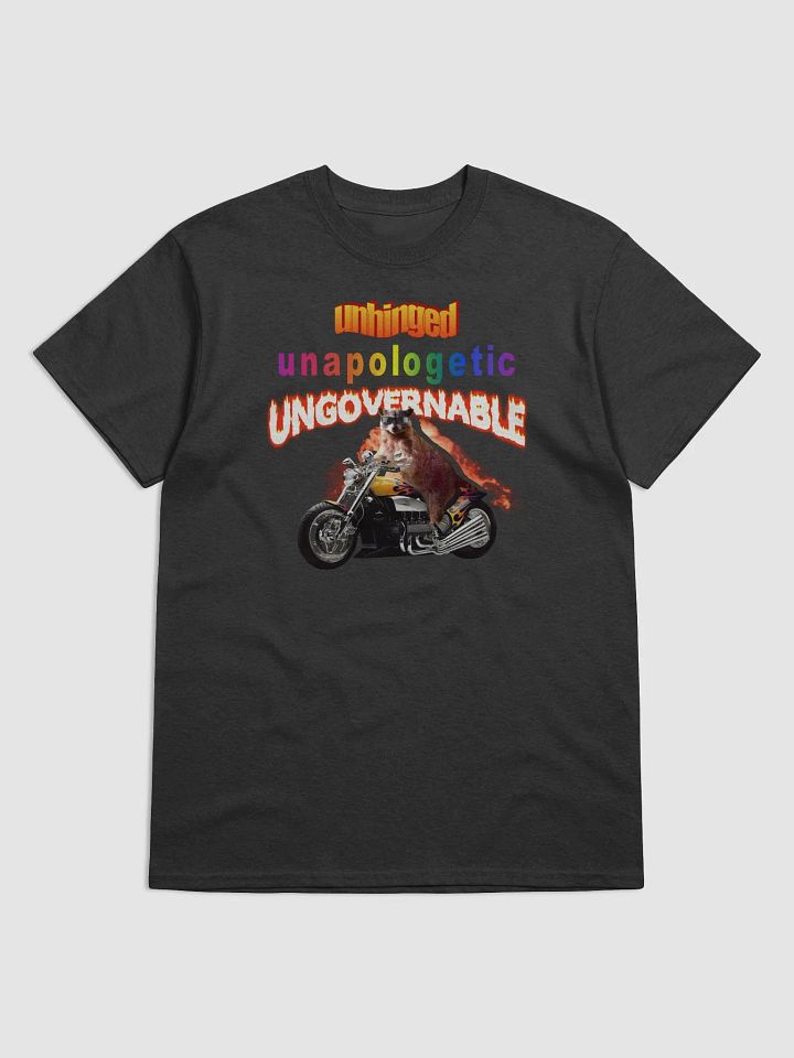 Unhinged, Unapologetic, Ungovernable Raccoon T-shirt product image (1)
