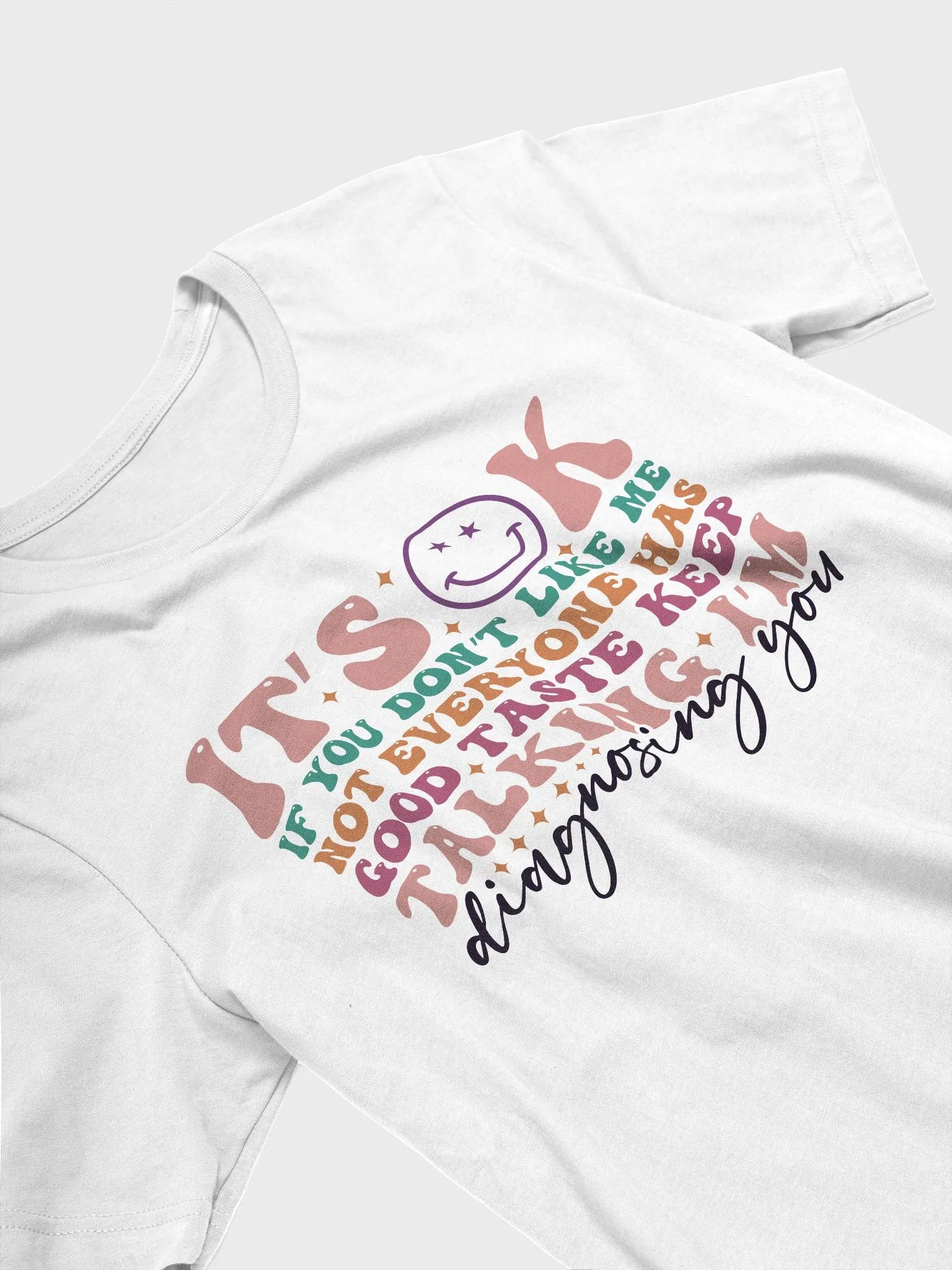 Sarcastic shirt for women, it's okay keep talking funny smiley face woman T-shirt product image (43)
