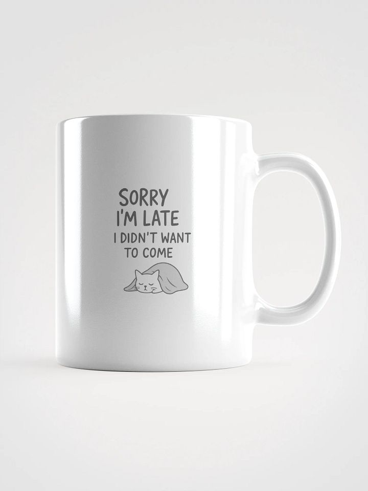 Sorry I’m Late White Glossy Mug product image (1)