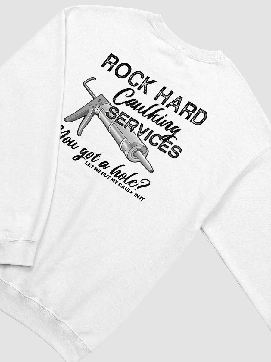 Rock Hard Caulking Services Sweatshirt product image (2)
