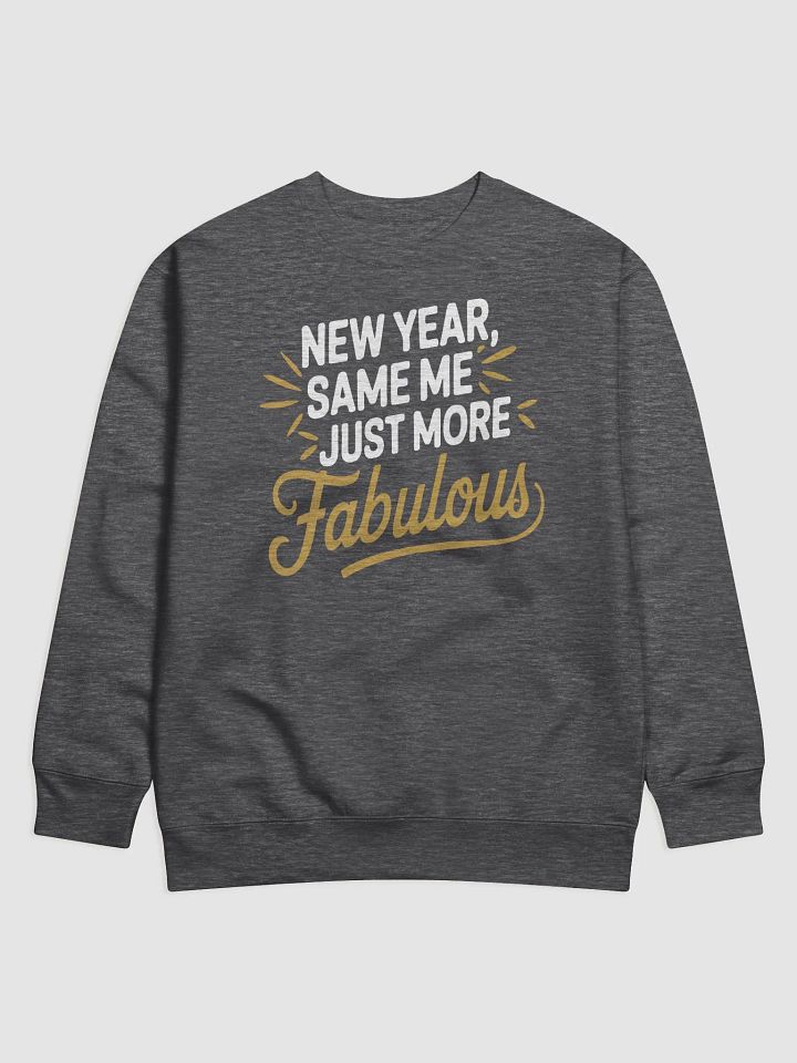 Fabulous Forever: New Year Edition Unisex Premium Sweatshirt product image (1)