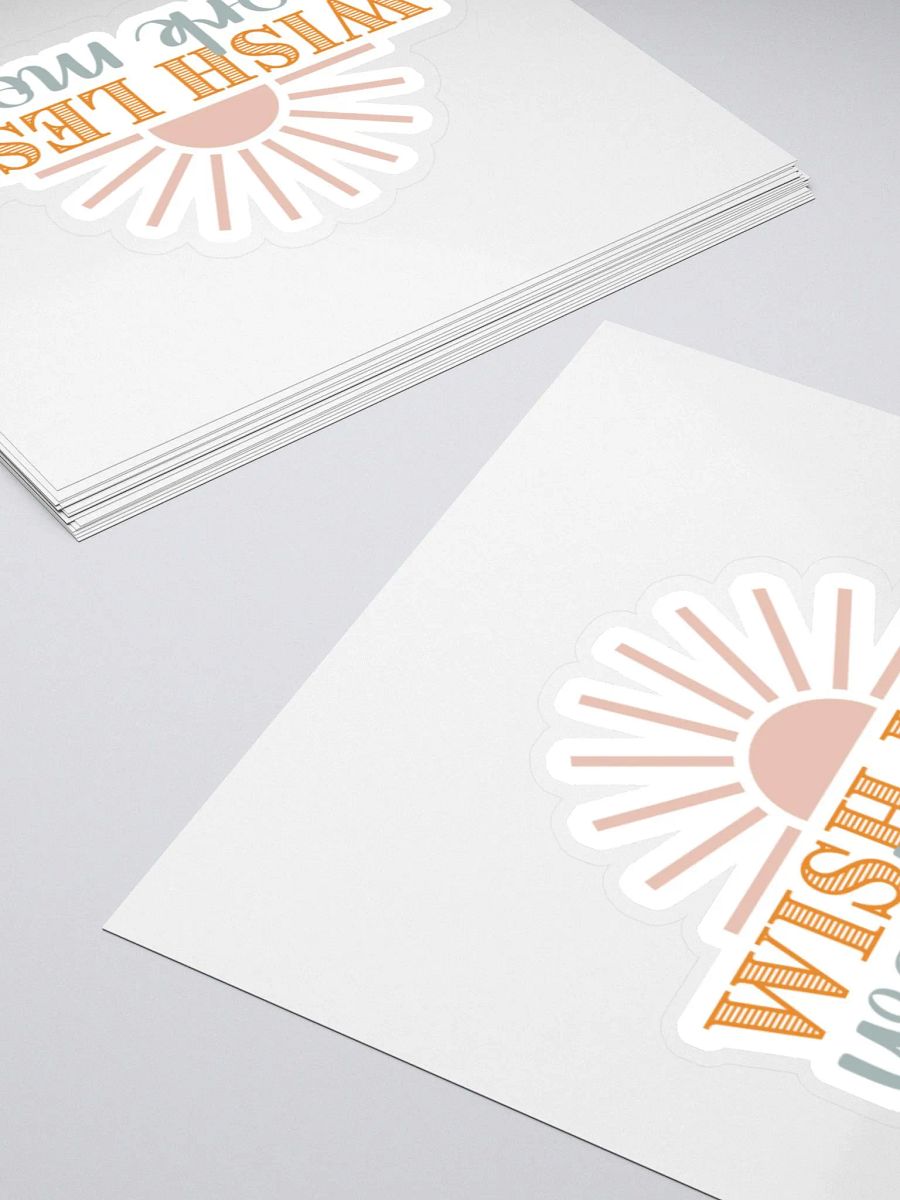 Wish Less Work More Sticker product image (5)