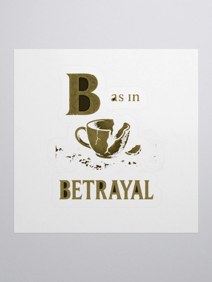 B as in betrayal sticker product image (1)