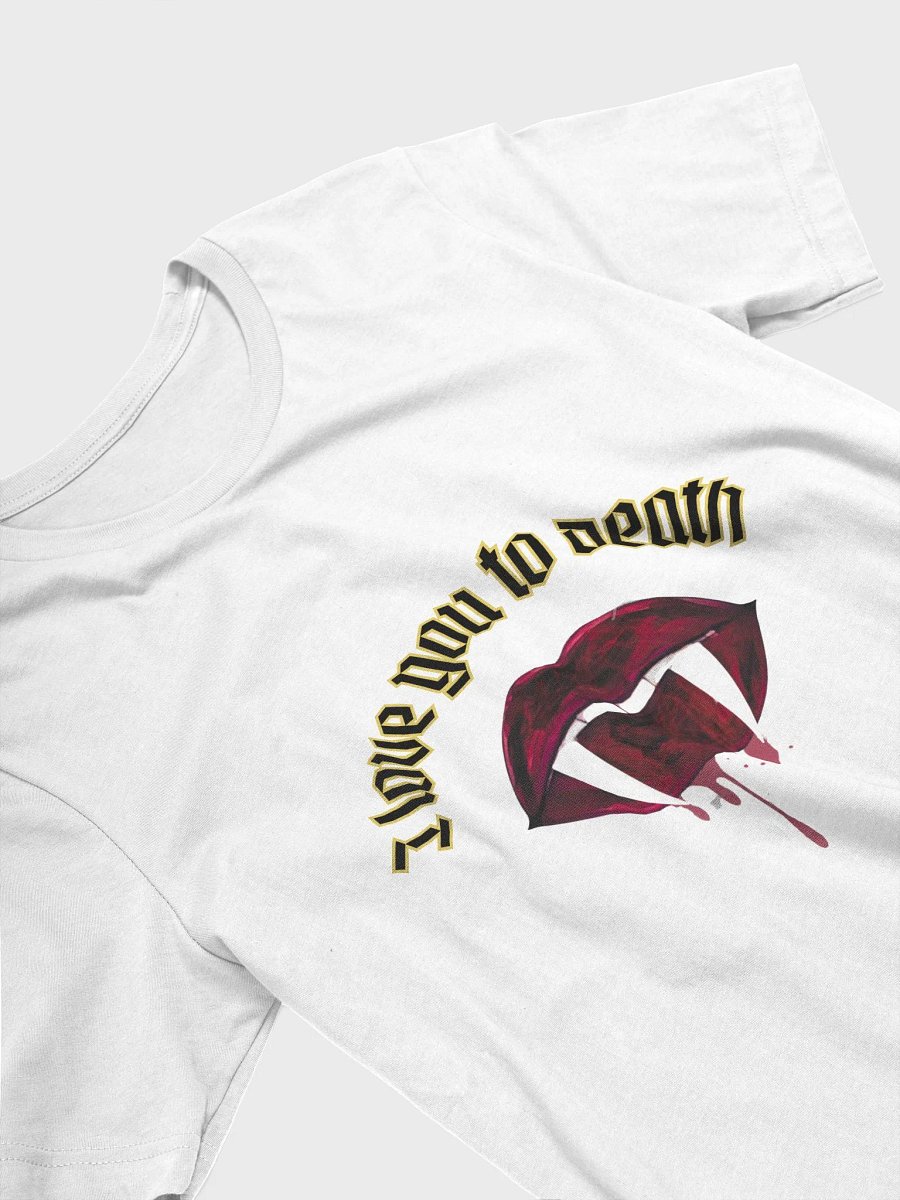 I Love You To Death Supersoft T-Shirt product image (3)