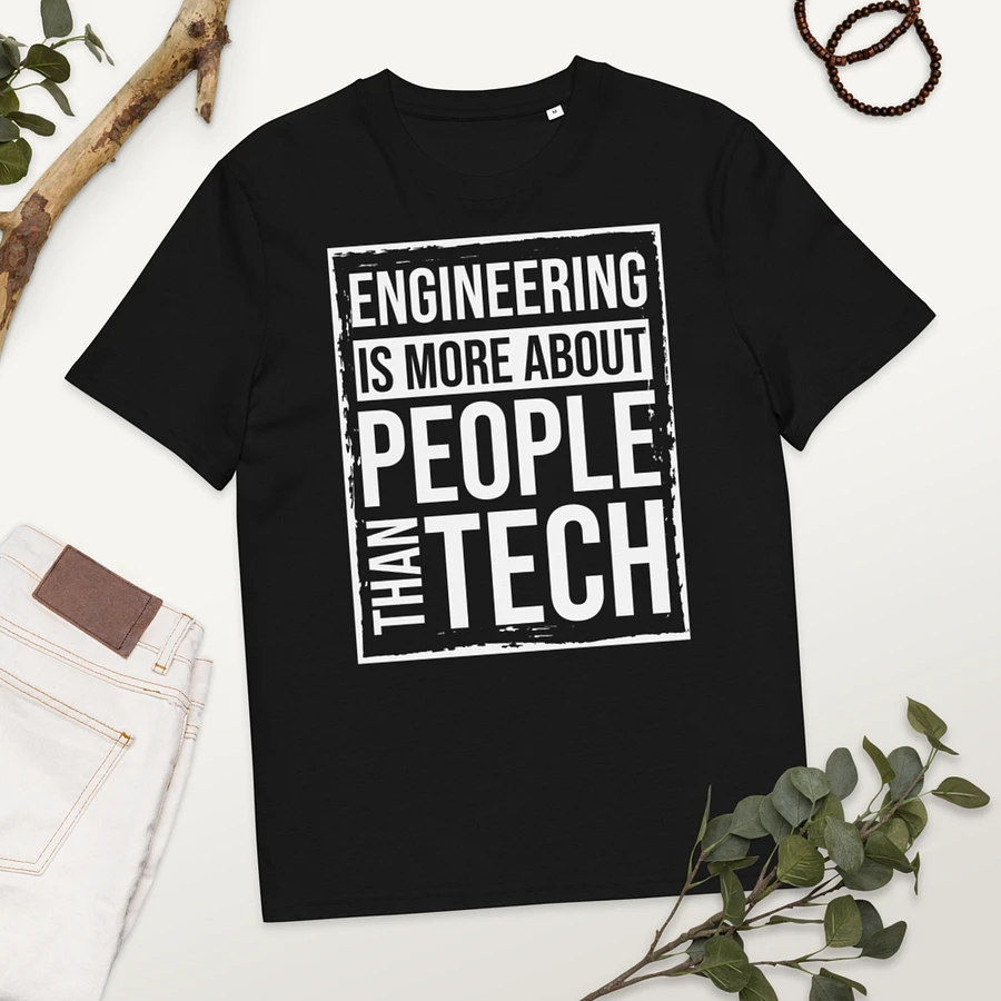 Engineering is more about people than tech T-shirt product image (3)