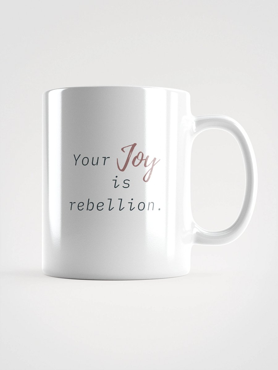 Truthbomb: Your Joy is Rebellion • Ceramic Mug product image (1)