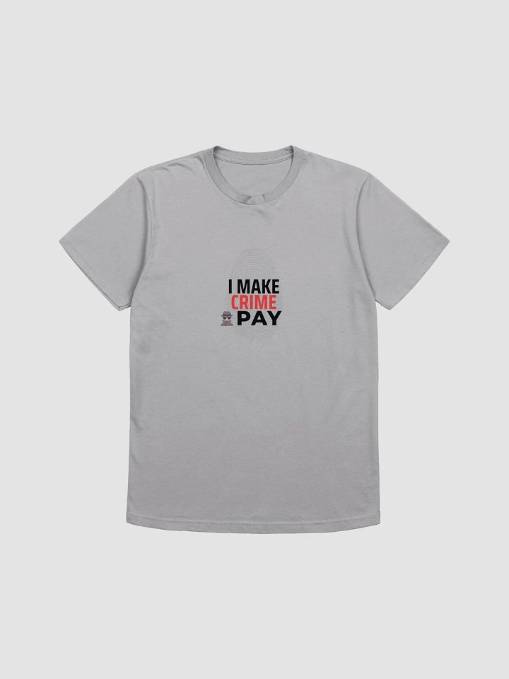 I Make Crime Pay - Grey T-shirt product image (1)