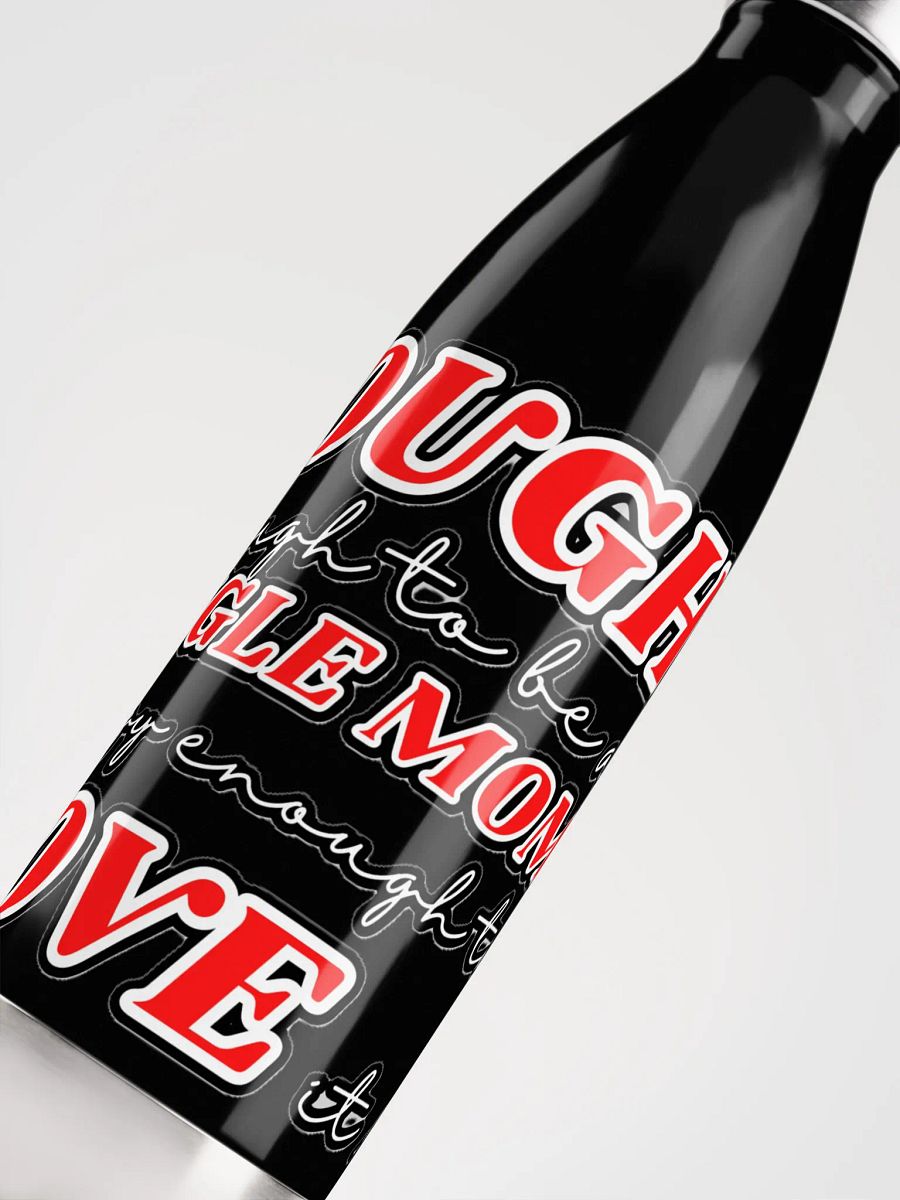 TOUGH ENOUGH TO BE A SINGLE MOM, CRAZY ENOUGH TO LOVE IT! product image (9)
