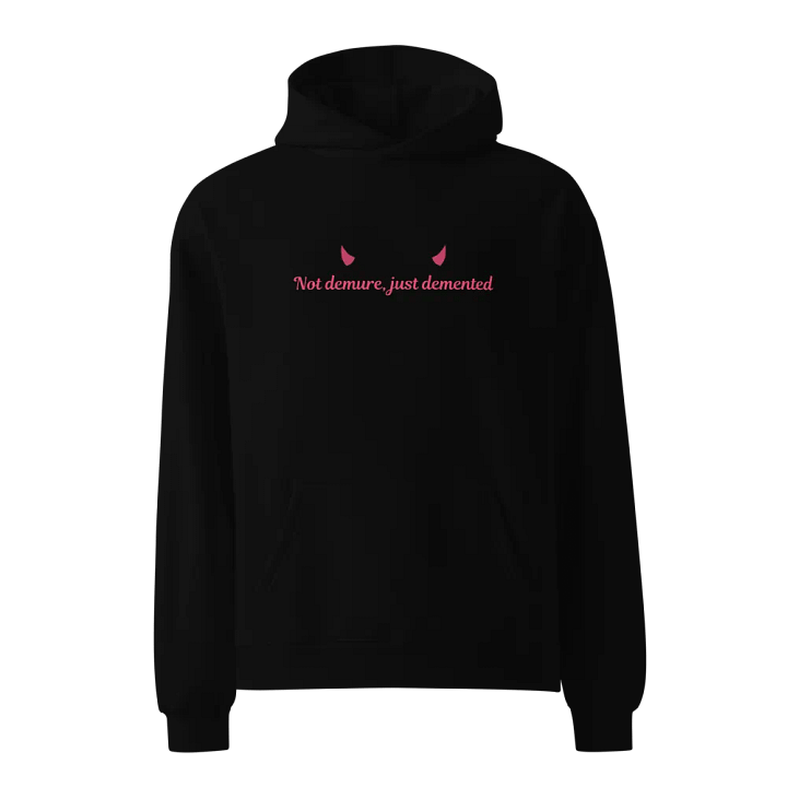 Not demure, just demented Premium Hoodie product image (1)