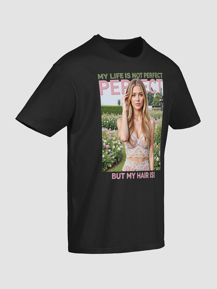 Perfect Hair, Perfect Life T-Shirt product image (11)