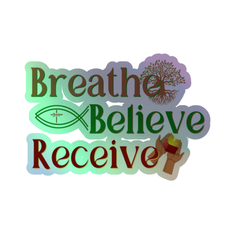 BREATHE BELIEVE RECEIVE KISS-CUT HOLOGRAPHIC STICKER, INSPIRATIONAL MOTIVATIONAL, SELF-AFFIRMATION, POSITIVE VIBES, GIFT IDEA product image (8)