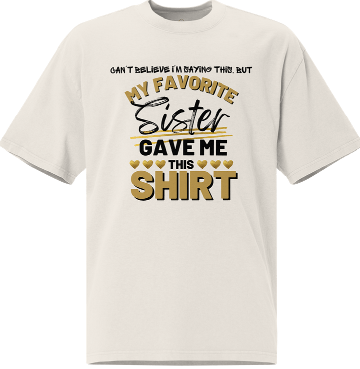 My favorite sister gave me this T-shirt product image (1)