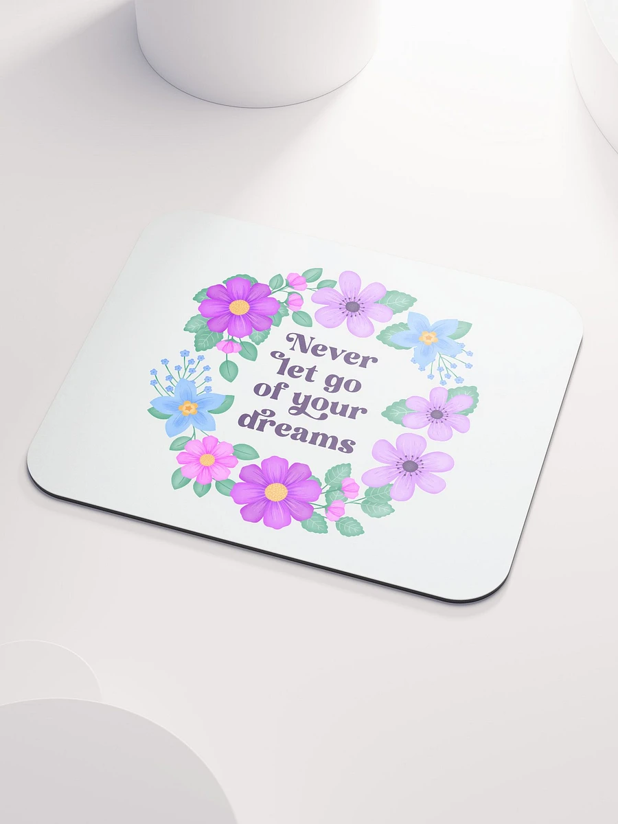 Never let go of your dreams - Mouse Pad White product image (3)