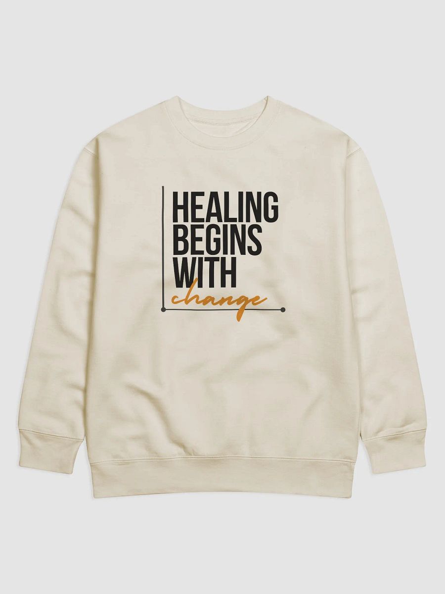"Healing Begins With Change" Premium Unisex Bone Sweatshirt product image (5)