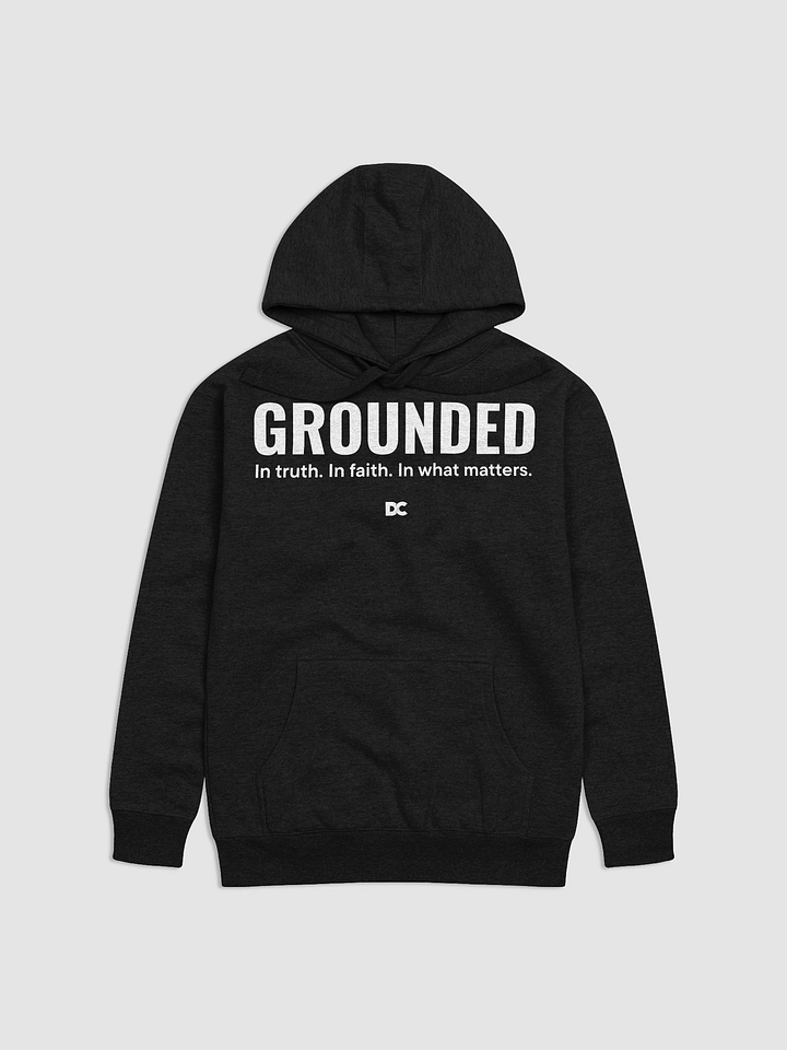 GROUNDED – IN TRUTH, FAITH, AND WHAT MATTERS | Hoodie product image (3)