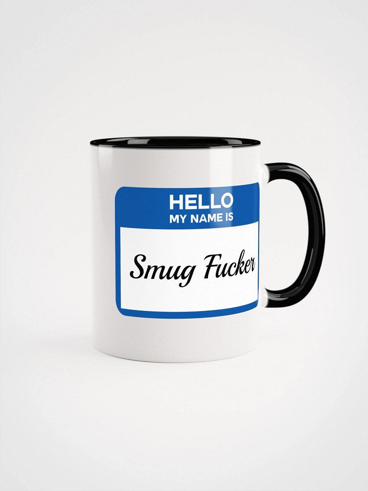 Hello My Name Is Smug Fucker Accent Mug product image (3)