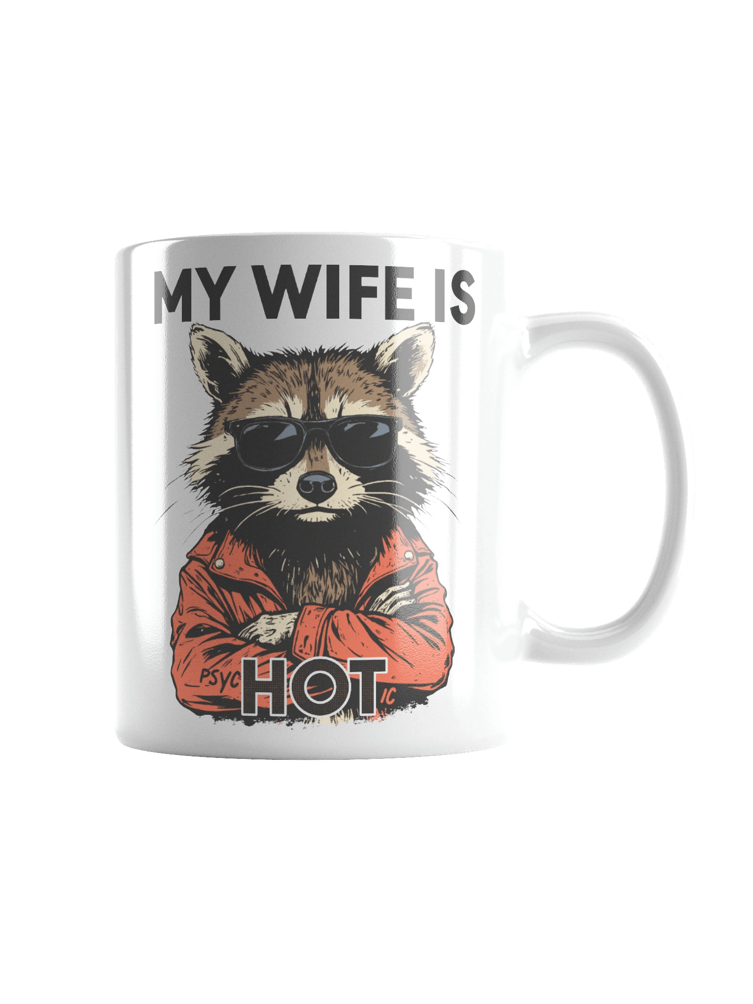 The "My Wife is Hot" Raccoon Mug product image (3)