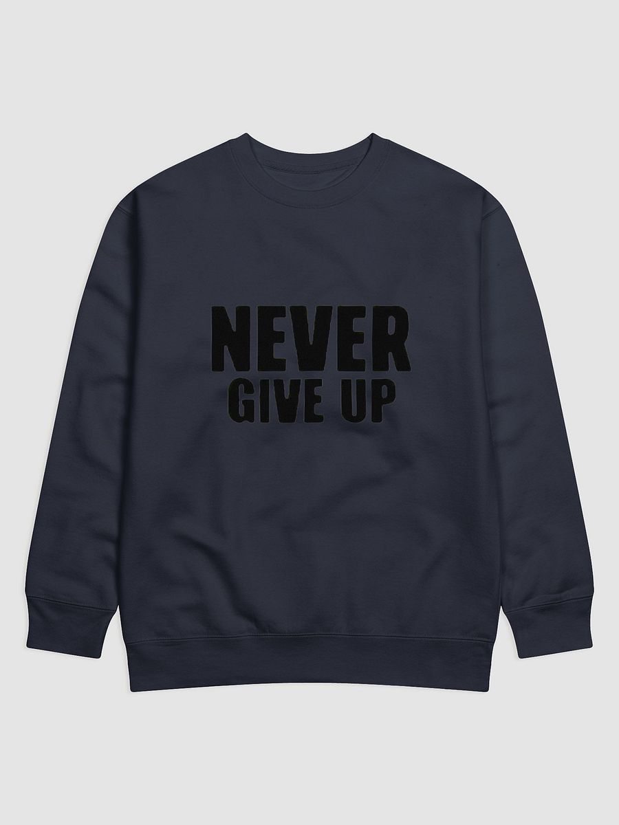 NEVER GIVE UP Premium Cotton Sweatshirt product image (2)