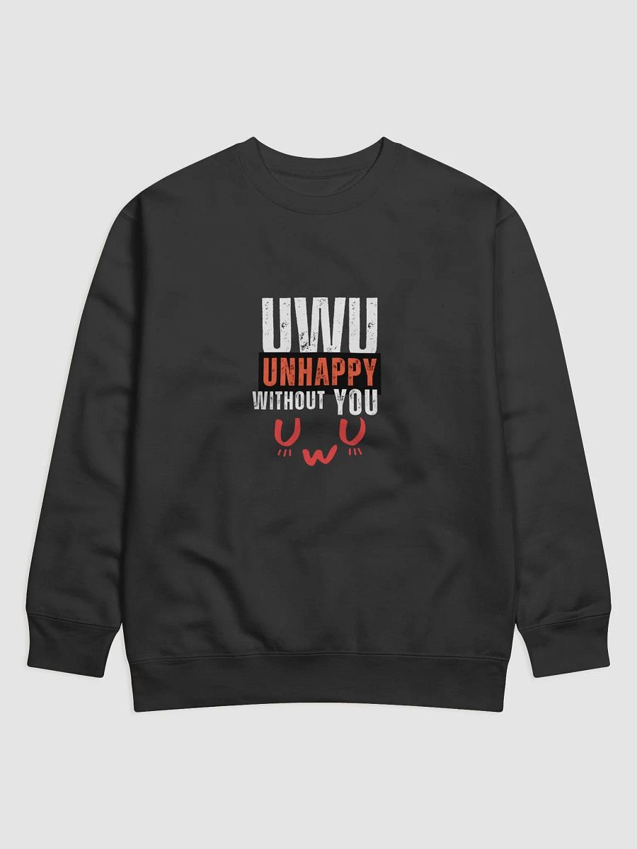 Long sleeve- Unhappy without You (UwU) product image (1)