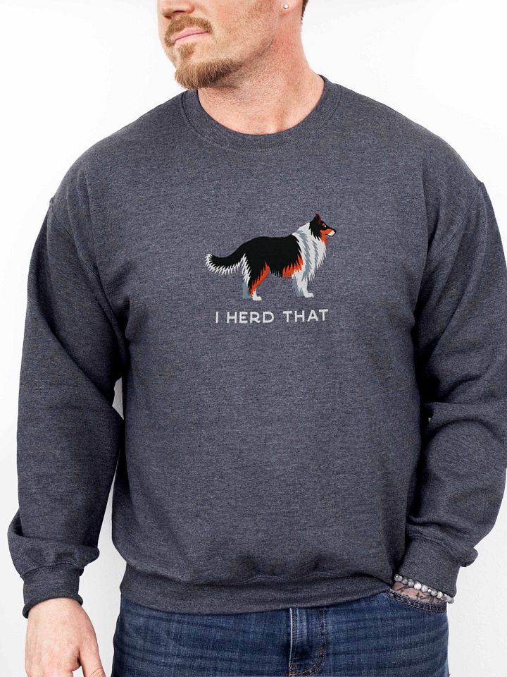 I Herd That Sweatshirt (Embroidered) of a Shetland Sheepdog(Tricolor) product image (2)