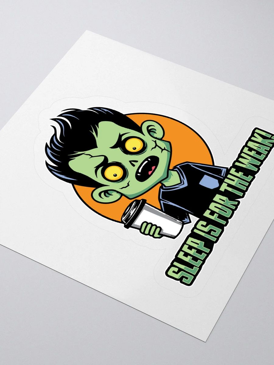 Funny Zombie Sticker – Sleep is for the Weak! product image (7)