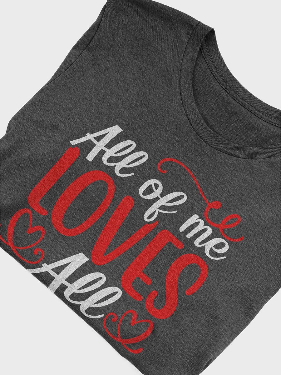 All of Me Loves All of You T-Shirt (White Text) product image (7)