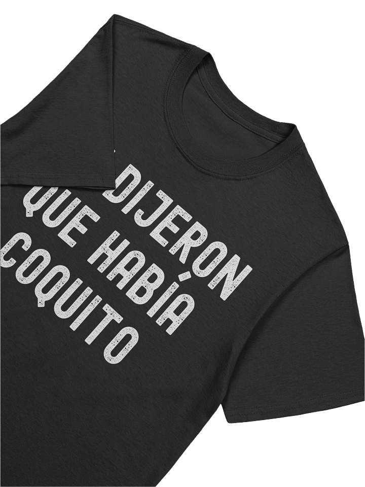 Me Dijeron Que Había Coquito T-Shirt product image (2)