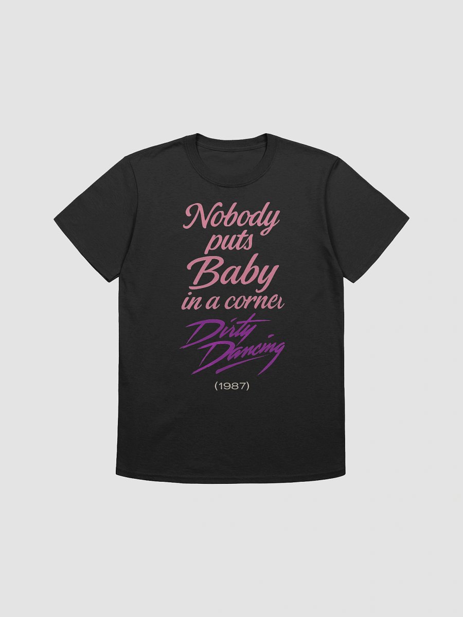 Nobody Puts Baby in the Corner T-Shirt product image (1)