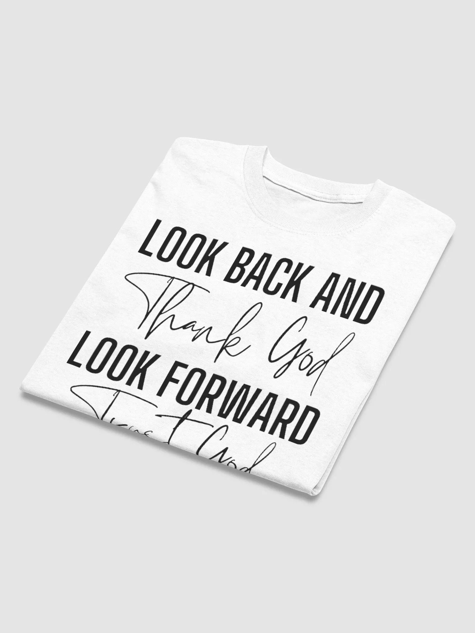 LOOK BACK AND THANK GOD LOOK FORWARD AND THANK GOD T-SHIRT product image (3)
