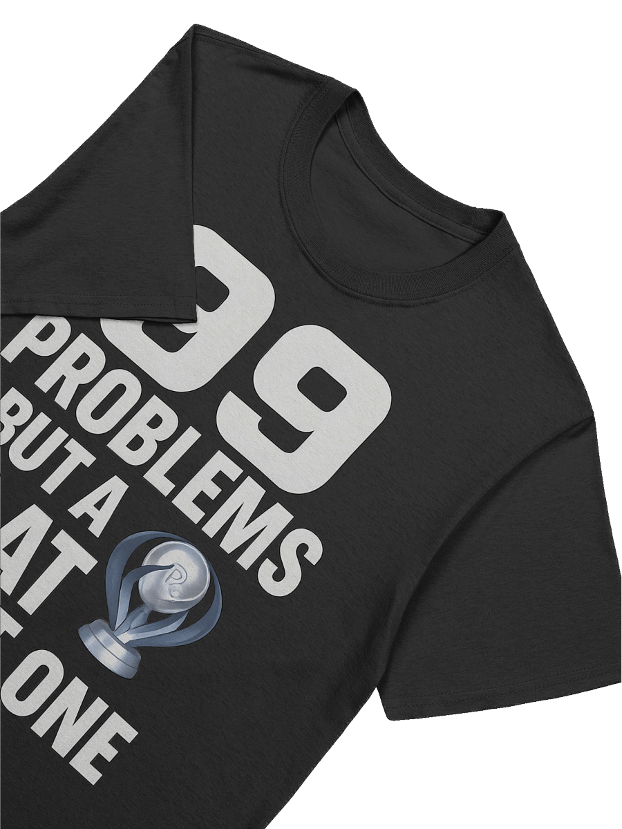 99 Problems But a Plat Ain’t One – Gamer Platinum Trophy T-Shirt for Achievement Hunters product image (106)