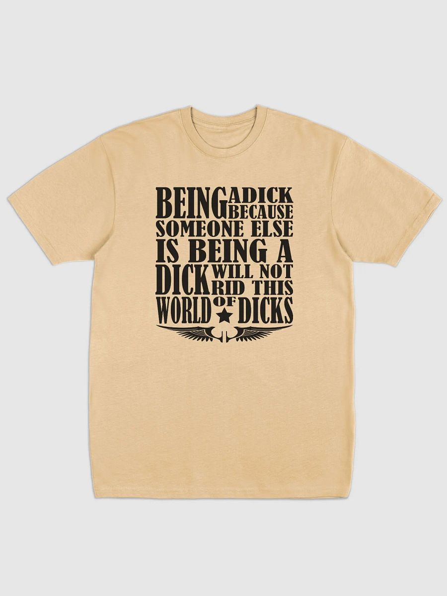 Stop Being A Dick - Black Lettering - Cotton Heritage Men's Premium Heavyweight Tee product image (2)