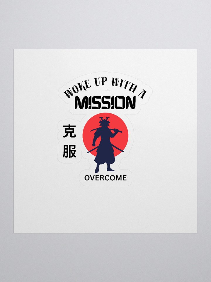 Woke Up With Mission - Samurai - Overcome - Sticker product image (1)