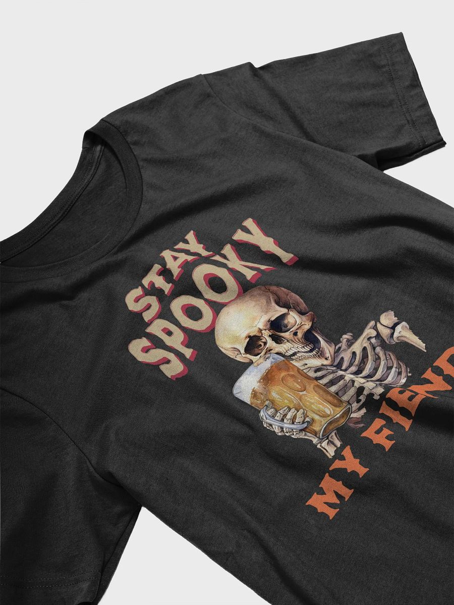 Stay Spooky My Fiends Skeleton Funny Drinking Halloween T-Shirt product image (17)