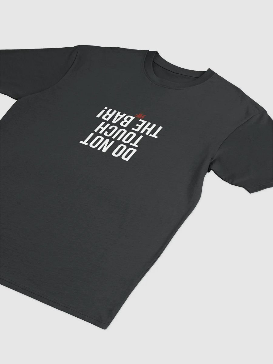 Do Not Touch the Bar! Big Tee product image (2)