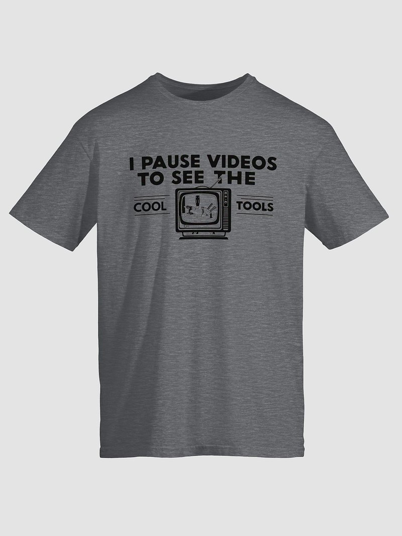 I Pause Videos to See the Tools – Vintage Maker Tee