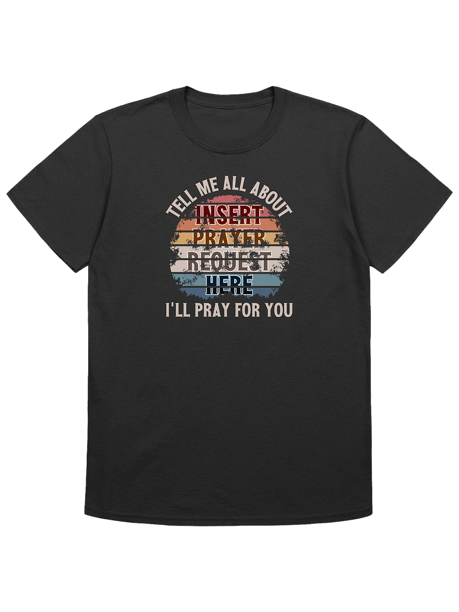 Insert Prayer Request Here (Variation 2) T-Shirt product image (1)