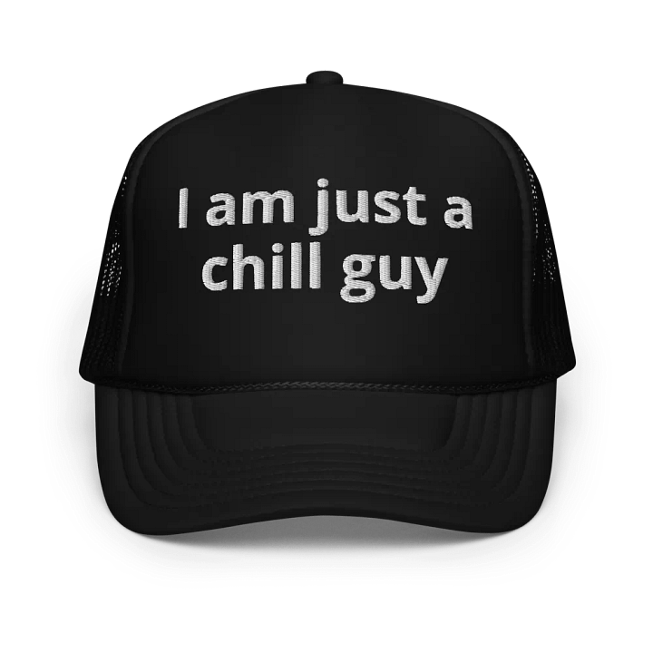 I am just a chill guy - Embroidered Trucker Cap Hat product image (1)